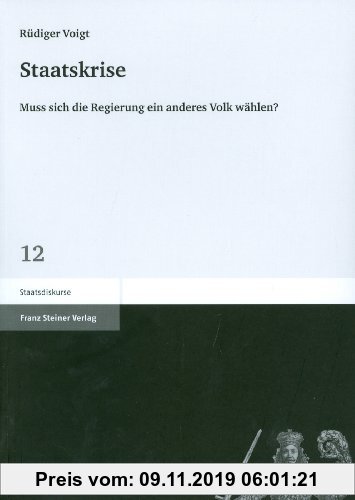 Gebr. - Staatskrise. Muss sich die Regierung ein anderes Volk wählen? (Staatsdiskurse 12)