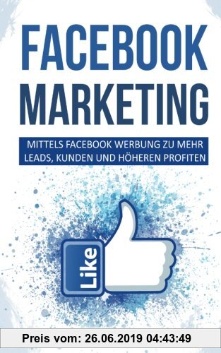 Gebr. - Facebook Marketing: Mittels Facebook Werbung zu mehr Leads, Kunden und höheren Profiten
