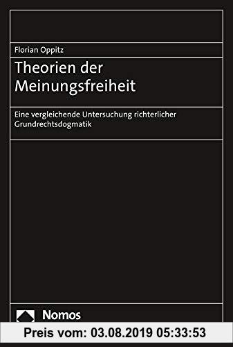 Gebr. - Theorien der Meinungsfreiheit: Eine vergleichende Untersuchung richterlicher Grundrechtsdogmatik
