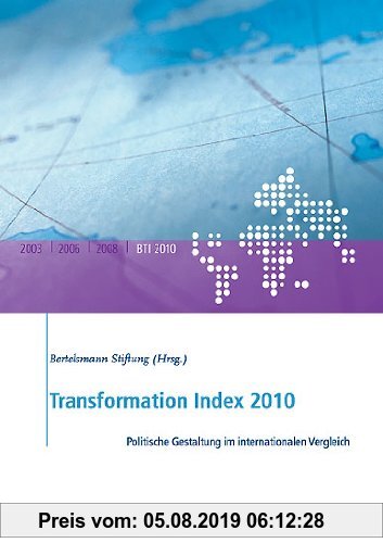Gebr. - Transformation Index 2010: Politische Gestaltung im internationalen Vergleich