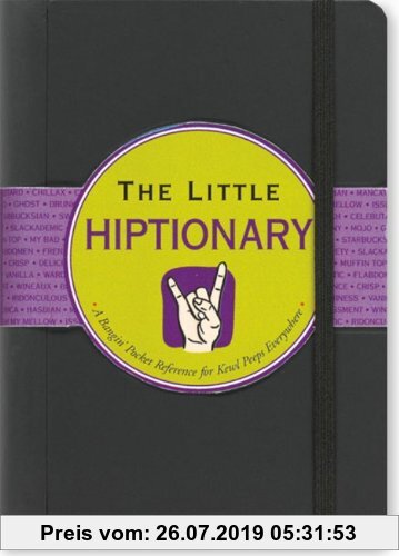 Gebr. - The Little Hiptionary: The Slanguage Dictionary that Tells It to You Straight Up (Little Black Book Series)