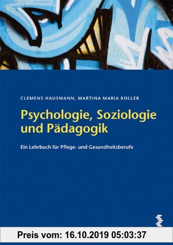 Gebr. - Psychologie, Soziologie und Pädagogik: Ein Lehrbuch für Pflege- und Gesundheitsberufe