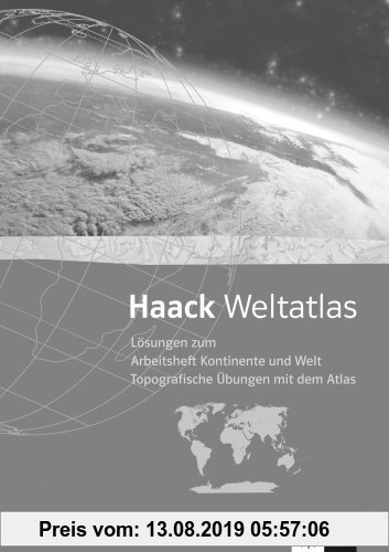 Gebr. - Haack Weltatlas, Arbeitsheft Kontinente und Welt, Lösungen