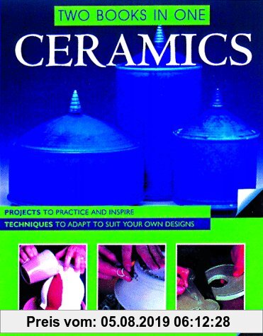 Gebr. - Ceramics: Projects to Practice and Inspire, Techniques to Adapt to Suit Your Own Designs (Two Books in One Series)