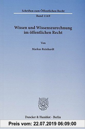 Gebr. - Wissen und Wissenszurechnung im öffentlichen Recht.: Unter besonderer Berücksichtigung von Anforderungen an die Organisation und Folgen ihrer