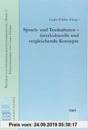 Gebr. - Sprach- und Textkulturen – interkulturelle und vergleichende Konzepte (Beiträge zur Interkulturellen Germanistik)