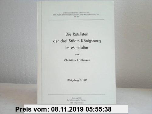 Gebr. - Die Ratslisten der drei Städte Königsberg im Mittelalter