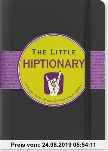 Gebr. - The Little Hiptionary: The Slanguage Dictionary that Tells It to You Straight Up (Little Black Book Series)