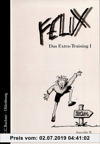 Gebr. - Felix - Ausgabe B. Das Lateinbuch: Das Extra-Training mit Lösungen