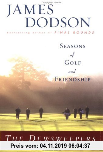 The Dewsweepers: Seasons of Golf and Friendship (1st edition hardback)