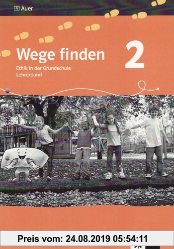 Gebr. - Wege finden. Ethik in der Grundschule. Neuentwicklung. Lehrerband - 2. Jahrgangsstufe. Ausgabe für Sachsen, Sachsen-Anhalt und Thüringen