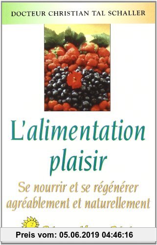 Gebr. - L'alimentation plaisir : Se nourrir et se régénérer agréablement et naturellement (Sante (Vivez So)