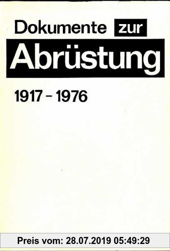 Gebr. - Dokumente zur Abrüstung 1917-1976
