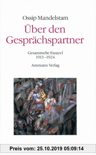 Gebr. - Über den Gesprächspartner - Gespräch über Dante (2 Bde.): Gesammelte Essays (Ossip Mandelstam, Das Gesamtwerk)