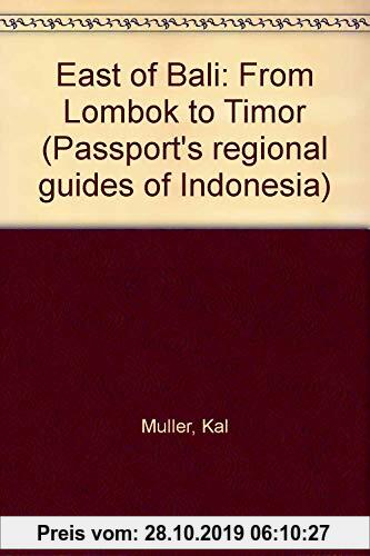 Gebr. - East of Bali: From Lombok to Timor (Passport's regional guides of Indonesia)