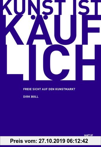 Gebr. - Kunst ist käuflich: Freie Sicht auf den Kunstmarkt