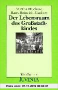 Gebr. - Der Lebensraum des Großstadtkindes (Kindheiten)