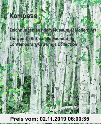 Gebr. - Kompass. Zeichnungen aus dem Museum of Modern Art, New York: The Judith Rothschild Foundation Contemporary Drawings Collection