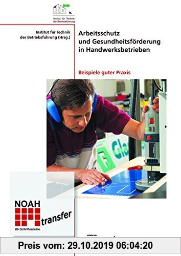 Gebr. - Arbeitsschutz und Gesundheitsförderung in Handwerksbetrieben: Beispiele guter Praxis