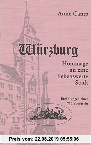 Gebr. - Würzburg. Hommage an eine liebenswerte Stadt. Erzählungen einer Würzburgerin.