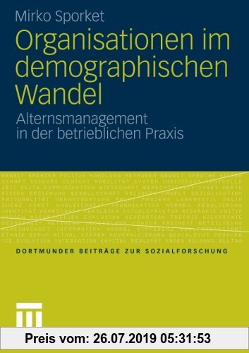 Gebr. - Organisationen im demographischen Wandel: Alternsmanagement in der betrieblichen Praxis (Dortmunder Beiträge zur Sozialforschung) (German Edit