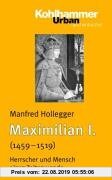 Gebr. - Maximilian I. (1459-1519): Herrscher und Mensch einer Zeitenwende (Urban-Taschenbucher)