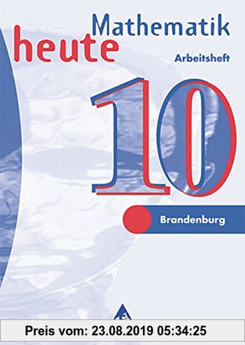 Gebr. - Mathematik heute - Ausgabe 1997 für das 7.-10. Schuljahr in Brandenburg: Arbeitsheft 10