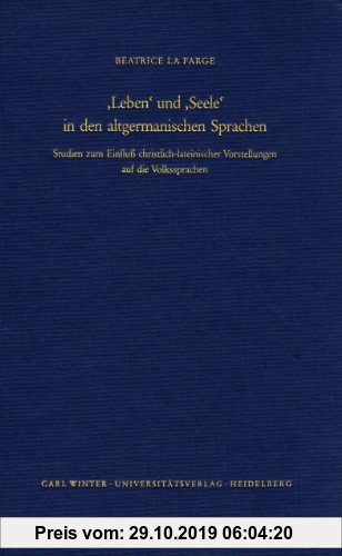 Gebr. - 'Leben' und 'Seele' in den altgermanischen Sprachen: Studien zum Einfluss christlich-lateinischer Vorstellungen auf die Volkssprachen (Skandin