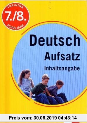 Taining Deutsch - Aufsatz: Inhaltsangabe. 7./8. Schuljahr