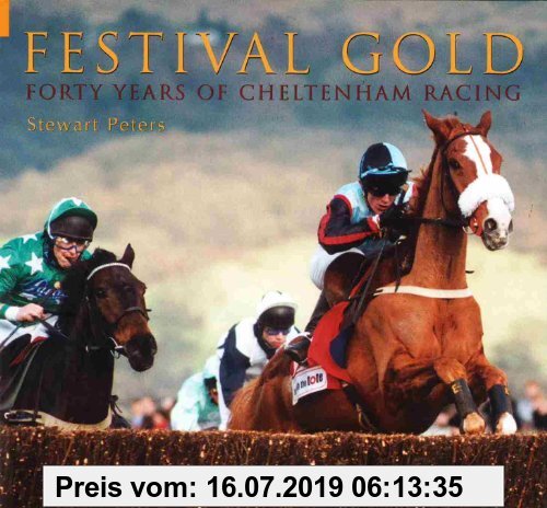Gebr. - Festival Gold: Forty Years of Cheltenham Racing