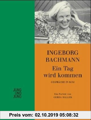 Gebr. - Ein Tag wird kommen: Gespräche in Rom, ein Porträt von Gerda Haller