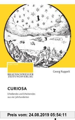 Gebr. - CURIOSA: Erhellendes und Erheiterndes aus vier Jahrhunderten