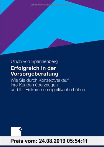 Gebr. - Erfolgreich in der Vorsorgeberatung: Wie Sie durch Konzeptverkauf Ihre Kunden überzeugen und Ihr Einkommen signifikant erhöhen