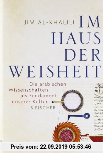 Gebr. - Im Haus der Weisheit: Die arabischen Wissenschaften als Fundament unserer Kultur