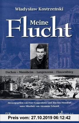 Gebr. - Meine Flucht. Gefangenschaft und Überleben in den Lagern Mannheim-Sandhofen, Langenzenn und Flossenbürg 1944/45