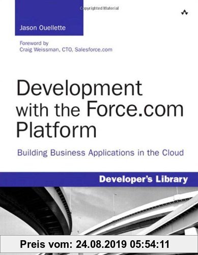 Gebr. - Development with the Force.com Platform: Building Business Applications in the Cloud (Developer's Library)