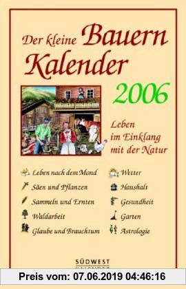 Gebr. - Der kleine Bauernkalender 2006. Leben im Einklang mit der Natur.Taschenkalender