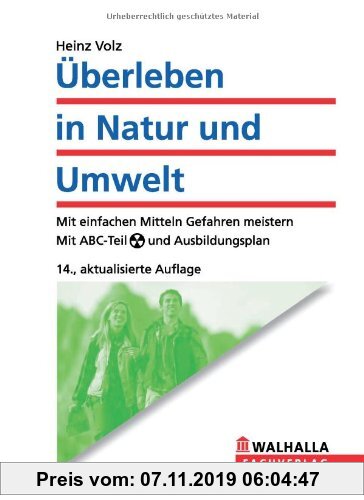 Gebr. - Überleben in Natur und Umwelt: Mit einfachen Mitteln Gefahren meistern. Mit ABC-Teil und Ausbildungsplan