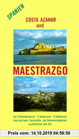 Gebr. - Costa Azahar und Maestrazgo: Mit 18 Wandertouren, 12 Autotouren, 12 Radtouren. Land und Leute, Geschichte, alle Sehenswürdigkeiten und ausführ