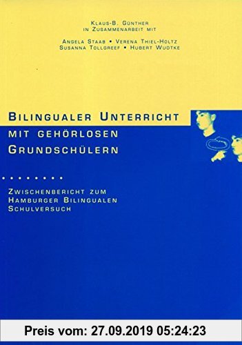Gebr. - Bilingualer Unterricht mit gehörlosen Grundschülern: Zwischenbericht zum Hamburger Bilingualen Schulversuch