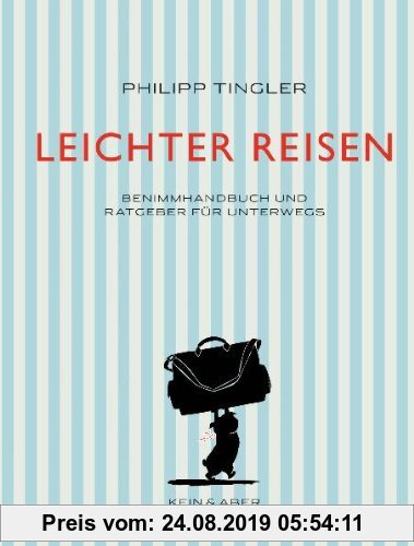 Gebr. - Leichter Reisen: Benimmhandbuch und Ratgeber für unterwegs