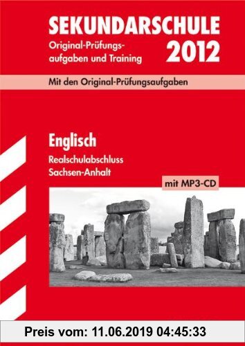 Gebr. - Abschluss-Prüfungsaufgaben Sekundarschule Sachsen-Anhalt: Englisch Realschulabschluss 2012 mit MP3-CD; Mit den Original-Prüfungsaufgaben Jahrg