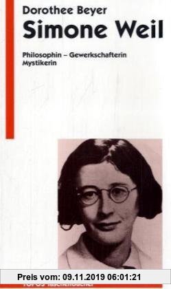 Gebr. - Simone Weil. Philosophin - Gewerkschafterin - Mystikerin.