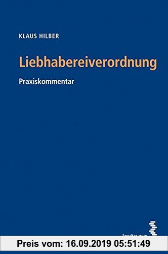 Gebr. - Liebhabereiverordnung: Praxixkommentar mit Judikatur und Berufungsentscheidungen zur LVO aus mehr als 20 Jahren
