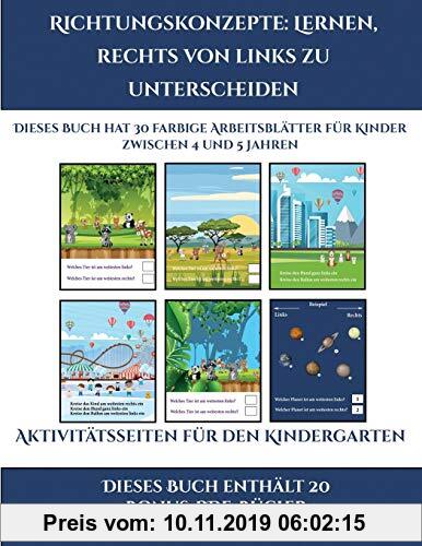 Gebr. - Aktivitätsseiten für den Kindergarten (Richtungskonzepte: Lernen, rechts von links zu unterscheiden): 30 farbige Arbeitsblätter. Der Preis die
