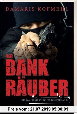 Gebr. - Der Bankräuber: Die wahre Geschichte des Farzad R