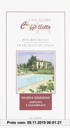 Gebr. - Caffèlletto. High quality bed & breakfast in Italy 2004 (Guide)