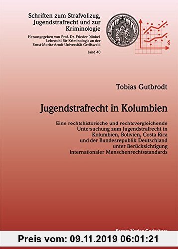 Gebr. - Jugendstrafrecht in Kolumbien: Eine rechtshistorische und rechtsvergleichende Untersuchung zum Jugendstrafrecht in Kolumbien, Bolivien, Costa