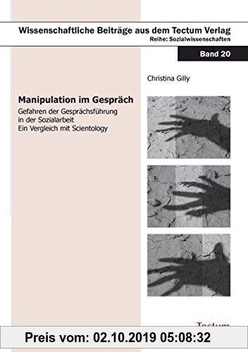 Gebr. - Manipulation im Gespräch: Gefahren der Gesprächsführung in der Sozialarbeit - ein Vergleich mit Scientology (Edition Wissenschaft)