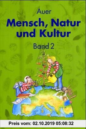 Gebr. - Auer Mensch, Natur und Kultur, Bd 2: Schülerbuch